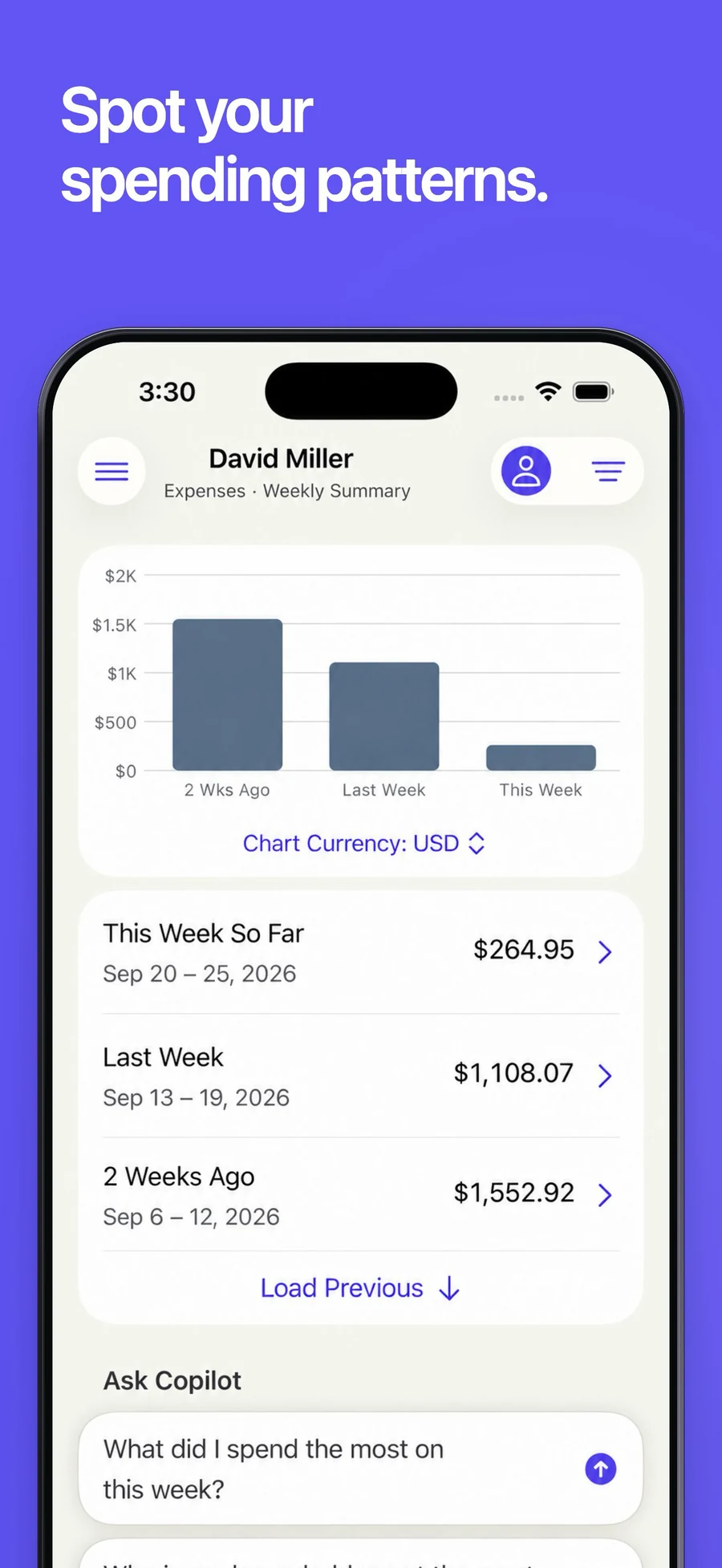 Spot your spending patterns. Compare weekly expenses in a chart and summary.